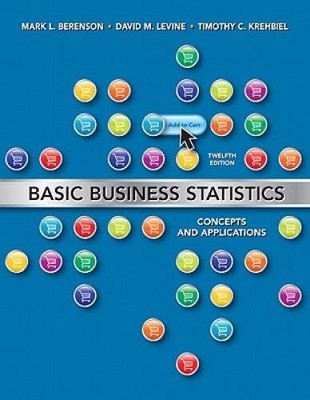 Basic Business Statistics: Concepts and Applications,  12th Edition - ACCEPTABLE