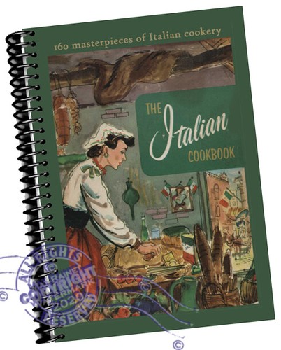 The Italian Cookbook 160 Masterpieces of Italian Cookery Culinary Arts ...