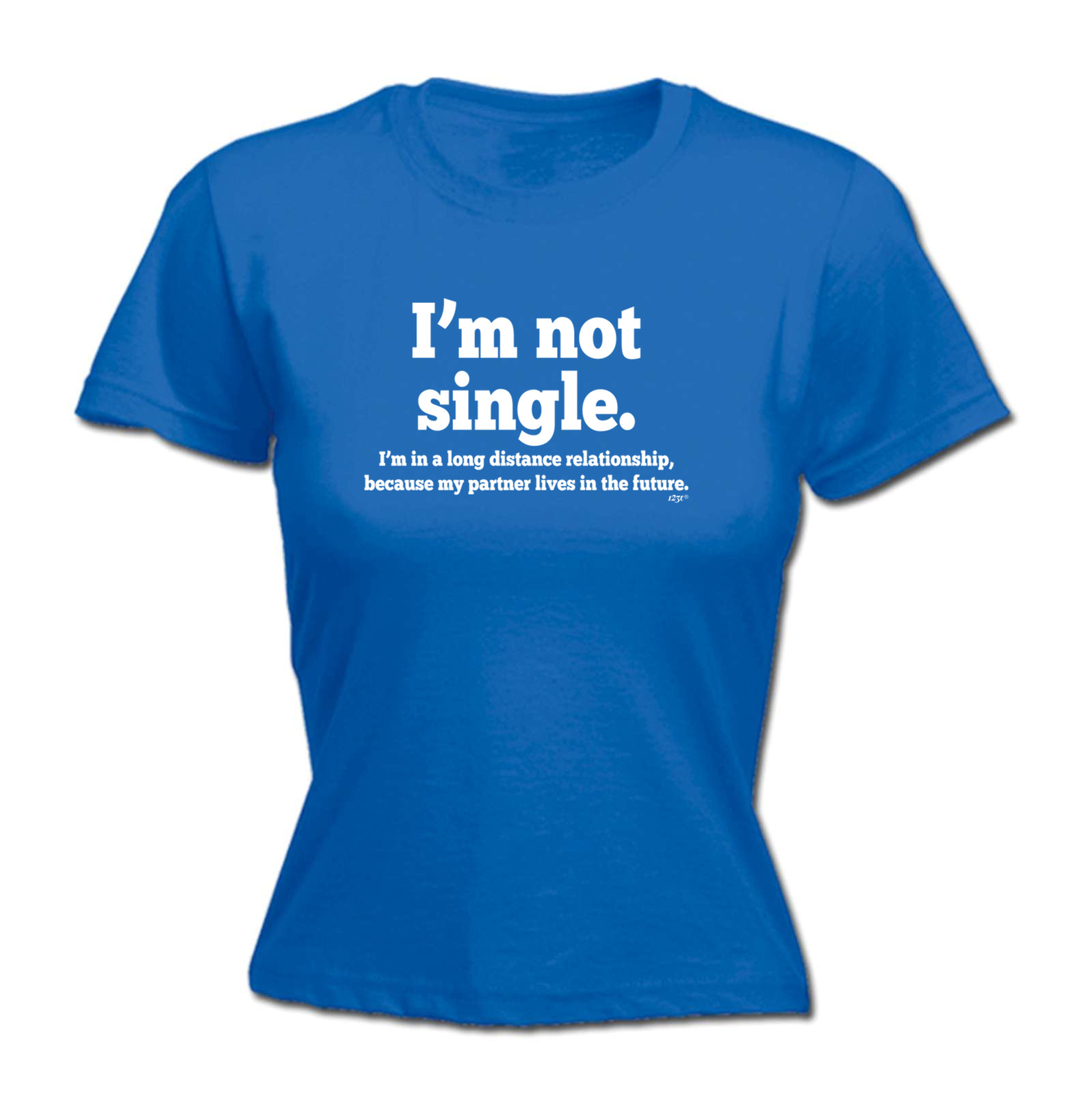 Im Not Single Long Distance Relationship - Womens T Shirt Funny T-Shirt Novelty