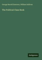 George Barrell Emerson (U. A.) | The Political Class Book | Buch | Englisch