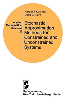 STOCHASTIC APPROXIMATION METHODS FOR CONSTRAINED AND By H J Kushner & D S Clark