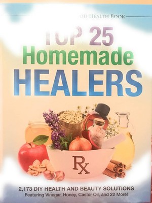 Top 25 Homemade Healers 2,173 DIY Health and Beauty Solutions Featuring Vine...