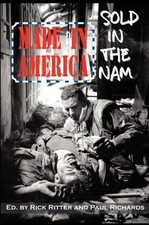 Made In America, Sold in the Nam (Second Edition): A Continuing Legacy of Pain b