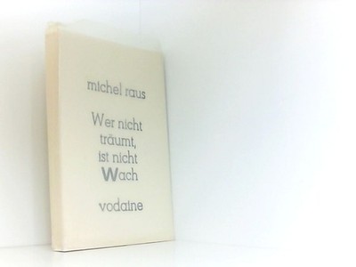 Wer nicht träumt ist nicht wach. Kleine Weisheiten. Keine Weisheiten. Jeweils ei