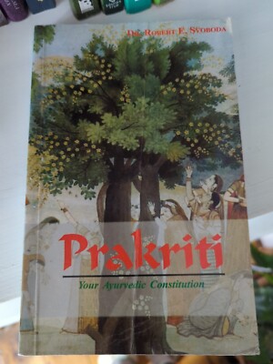 Prakriti: Your Ayurvedic Constitution (Your A... by Svoboda, Robert E. Paperback