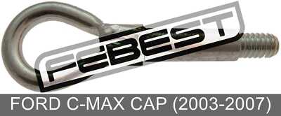 Tow Hook For Ford C-Max Cap (2003-2007)