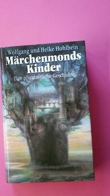 149964 Wolfgang Hohlbein MÄRCHENMONDS KINDER eine phantastische Geschichte HC