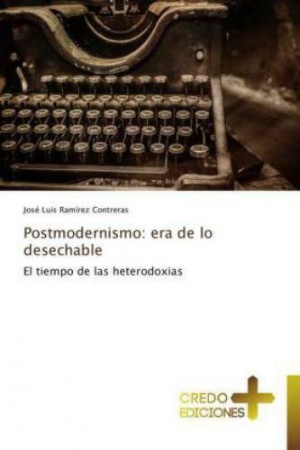 Thumbnail - Postmodernismo: Era De Lo Desechable El Tiempo De Las Heterodoxias