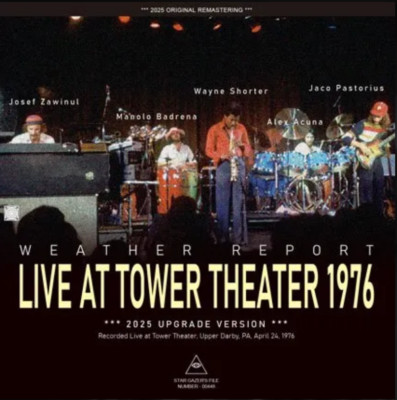 WEATHER REPORT / LIVE AT TOWER THEATER 1976 - 2025 UPGRADE VERSION (1CDR) NEW