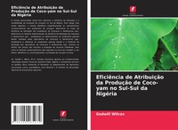 Godwill Wilcox | EficiêNcia De AtribuiçãO Da ProduçãO De Coco-Yam No Sul-Sul...