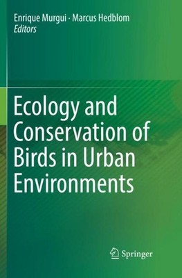 Ecology and Conservation of Birds in Urban Environments Marcus Hedblom