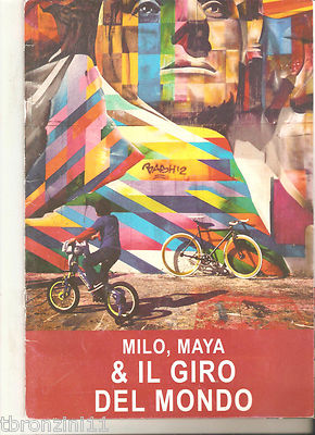 MILO, MAYA & IL GIRO DEL MONDO - 2015 - M.FRANCESCHINI
