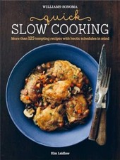 Quick Slow Cooking (Williams-sonoma) by Laidlaw, Kim Hardback Book The Fast Free