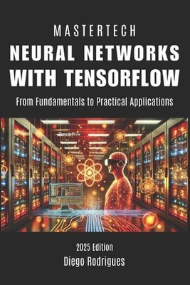 Neuronale Netze mit Tensorflow: Von Grundlagen zur praktischen Anwendung von 