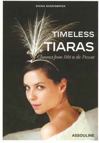 Timeless Tiaras Chaumet from 1804 to the Present - Diana Scarisbrick - HBK - VGC