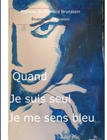 Bernard Brunstein | Quand Je Suis Seul, Je Me Sens Bleu | Buch | FranzöSisch