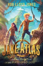 Jake Atlas and the Hunt for the Feathered God by Rob Lloyd Jones (English) Paper