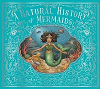 Emily Hawkins - A Natural History Of Mermaids Volume 2 - Hardback - G245Z