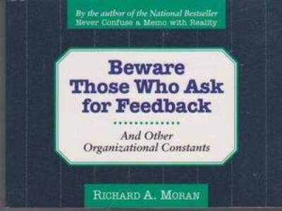 Beware of Those Who Ask for Feedback: And Other Organization - VERY GOOD