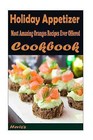 Holiday Appetizer: Healthy and Easy Homemade for Your Best Friend by Heviz's (Paperback / softback, 2015)