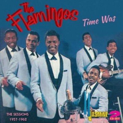 Time Was - The Sessions 1957-1962 by FLAMINGOS [Audio CD]