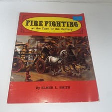 1971 Fire Fighting at the Turn of the Century by Elmer Smith