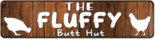 The Fluffy Butt Hut Chicken Sign 4"x16" -  Chicken Coop Accessories for Chicken