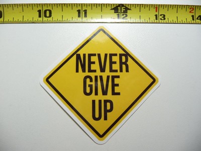 NEVER GIVE UP DECAL STICKER FITNESS EXERCISE WEIGHTLIFTING