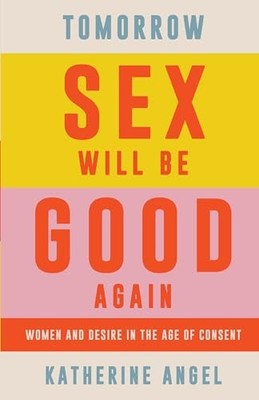 Tomorrow s** Will Be Good Again: Women and Desi, Angel Hardcover=#