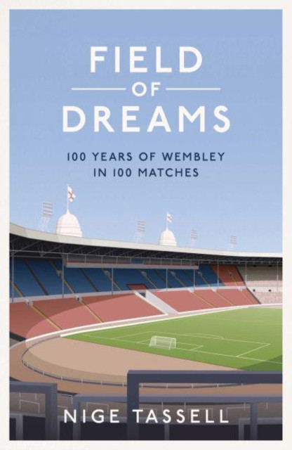 Field of Dreams by Nige Tassell (Hardback Book)