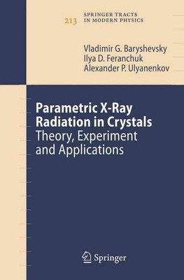 Parametric X-Ray Radiation in Crystals: Theory, Experiment and Applications by V