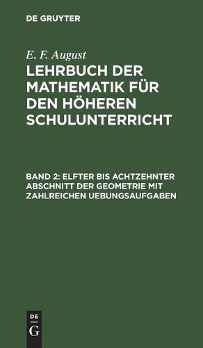 E F August Elfter Bis Achtzehnter Abschnitt Der Geometrie Mit Zahlrei (Hardback)
