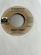 ROBERT KNIGHT - I'VE GOT NEWS FOR YOU - PRIVATE STOCK