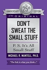 Don't Sweat the Small Stuff : P. S. It's All Small Stuff Michael