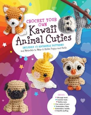 Crochet Your Own Kawaii Animal Cuties, Kati Glusz