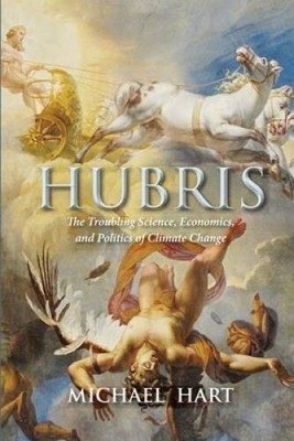 Hubris: The Troubling Science, Economics, and Politics of Climate Change - GOOD