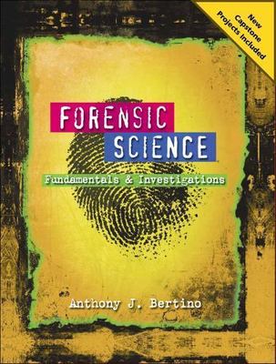 Forensic Science: Fundamentals and Investigations 2012 Update by Anthony Bertino