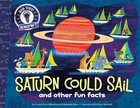 Saturn Could Sail: and other fun facts by Hannah Eliot (English) Paperback Book