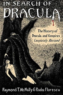 In Search of Dracula: The History of Dracula and Vampires by Florescu, Radu, Mc