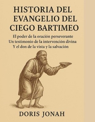 Historia del Evangelio del Ciego Bartimeo: El poder de la oraci?n perseverante: