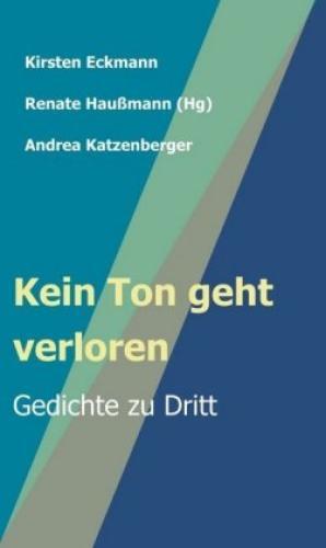 Thumbnail - Kein Ton Geht Verloren Gedichte Zu Dritt 5475