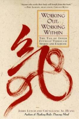 Working Out, Working Within: The Tao of Inner Fitness Through Sports - VERY GOOD