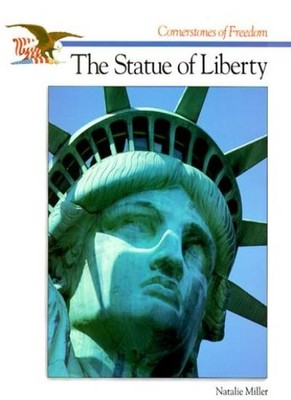 The Statue of Liberty (Cornerstones of Freedom),Natalie Miller