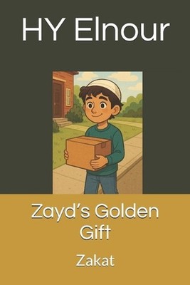 Zayd's Golden Gift: Zakat by Hy Elnour Paperback Book