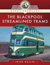 The Blackpool Streamlined Trams (Great Tramcars) by Peter Waller (hardcover)