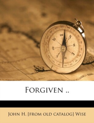 Wise - Forgiven .. - New paperback or softback - 85 - X555z