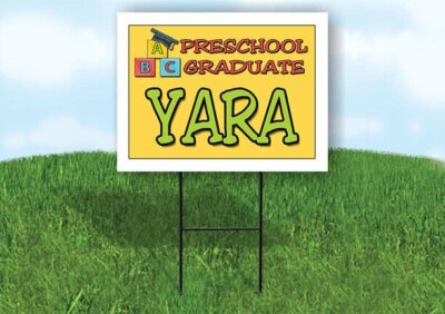 YARA PRESCHOOL GRADUATE 18 in x 24 in Yard Sign Road Sign with Stand