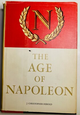 The Age of Napoleon by J. Christopher Herold, Hardback 1963 Book Club Edition