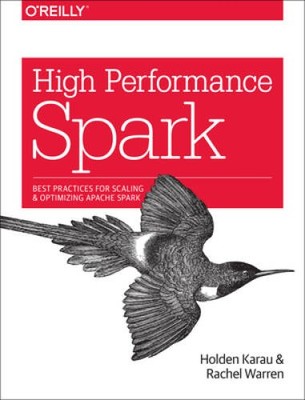 High Performance Spark: Best Practices for Scaling and Optimizing Apach - GOOD