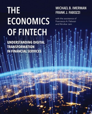 The Economics of FinTech: Understanding Digital Transformation in Financial Serv